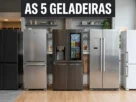 As 5 Geladeira mais Vendidas e recomendadas